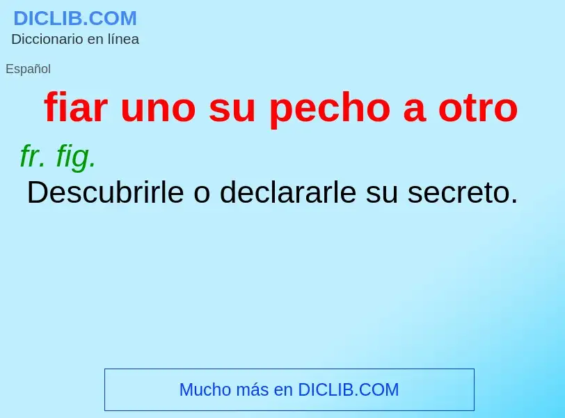 ¿Qué es fiar uno su pecho a otro? - significado y definición