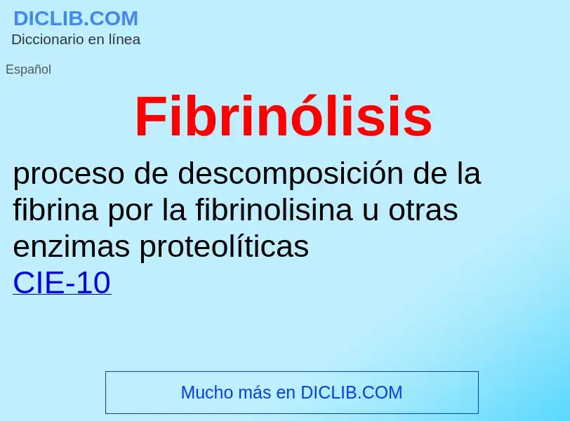 ¿Qué es Fibrinólisis? - significado y definición