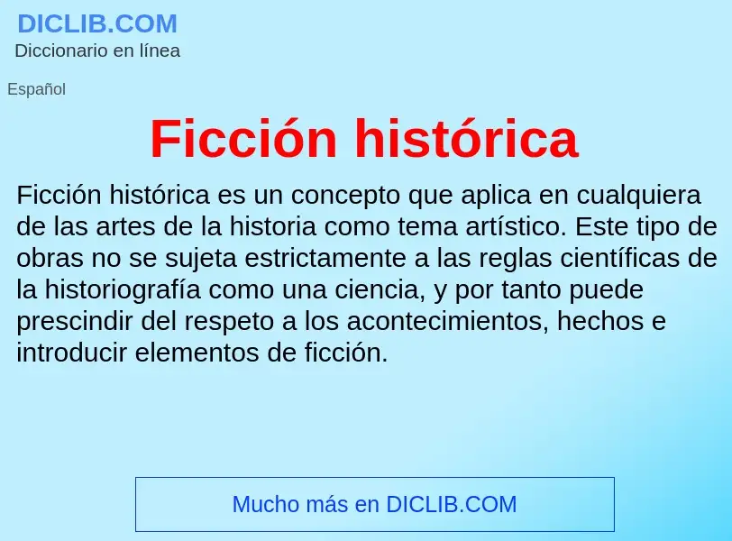 Che cos'è Ficción histórica - definizione