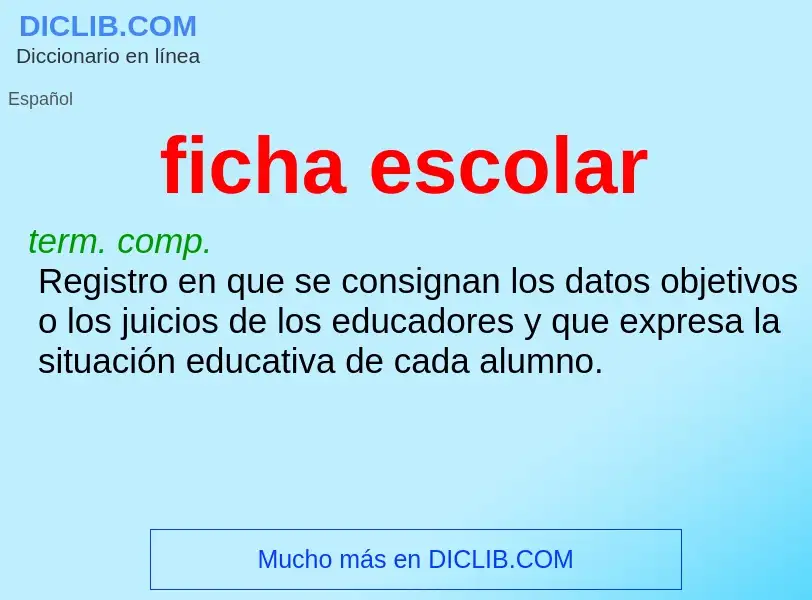 What is ficha escolar - meaning and definition