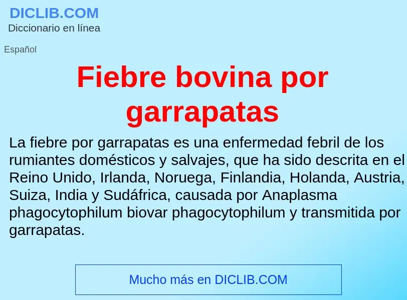 ¿Qué es Fiebre bovina por garrapatas? - significado y definición