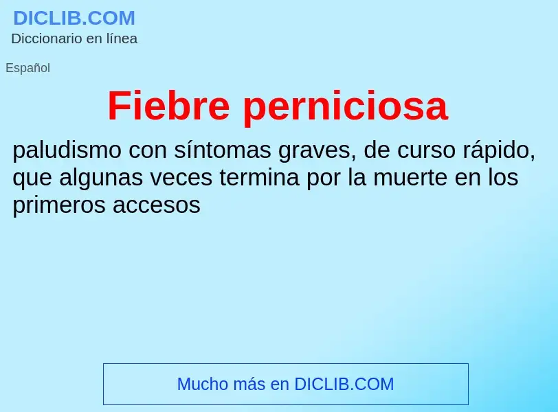 What is Fiebre perniciosa - definition