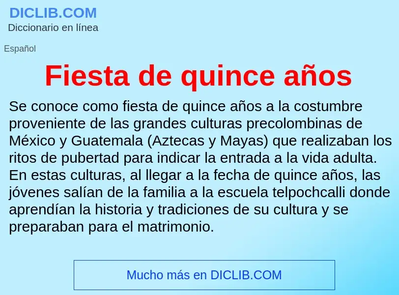 ¿Qué es Fiesta de quince años? - significado y definición