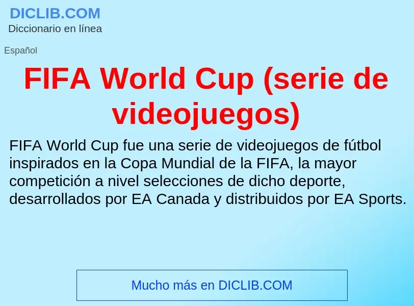 Qu'est-ce que FIFA World Cup (serie de videojuegos) - définition