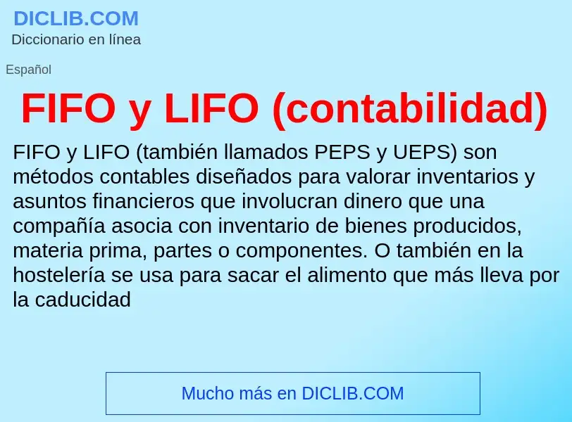 ¿Qué es FIFO y LIFO (contabilidad)? - significado y definición