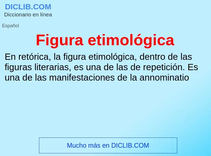 ¿Qué es Figura etimológica? - significado y definición