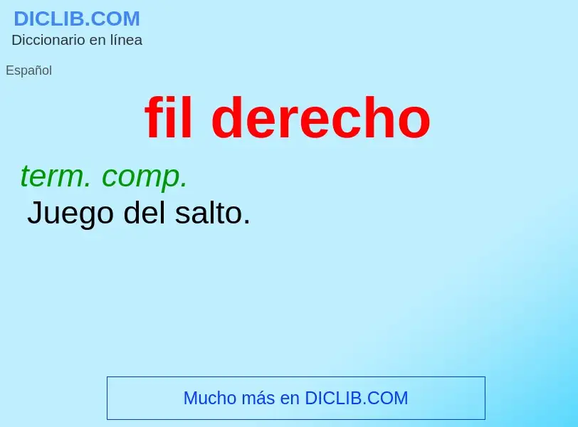 What is fil derecho - meaning and definition