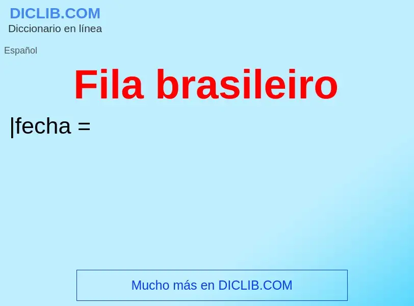 O que é Fila brasileiro - definição, significado, conceito