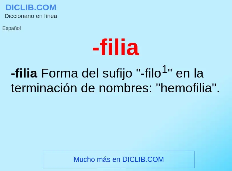 Wat is -filia - definition