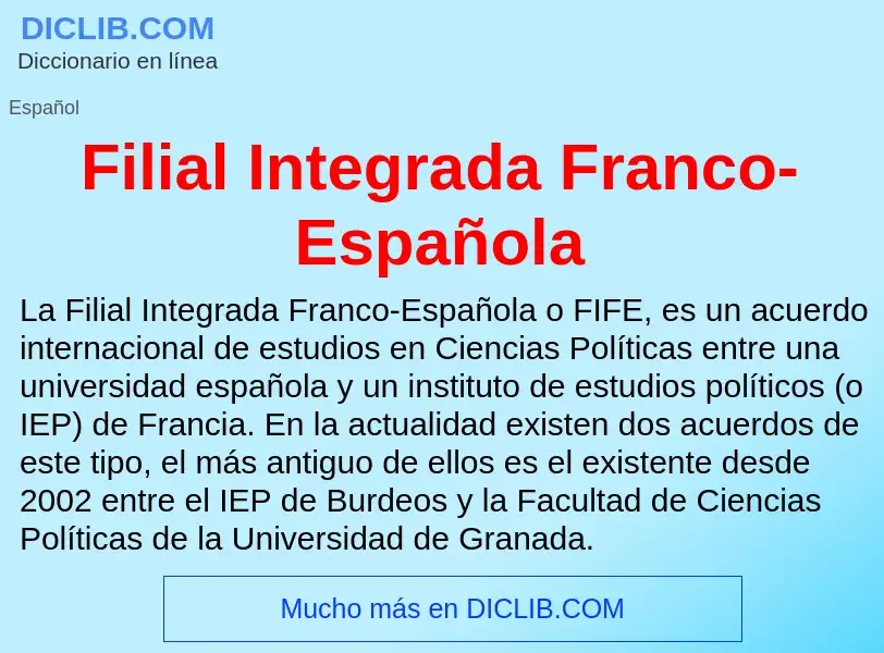 ¿Qué es Filial Integrada Franco-Española? - significado y definición