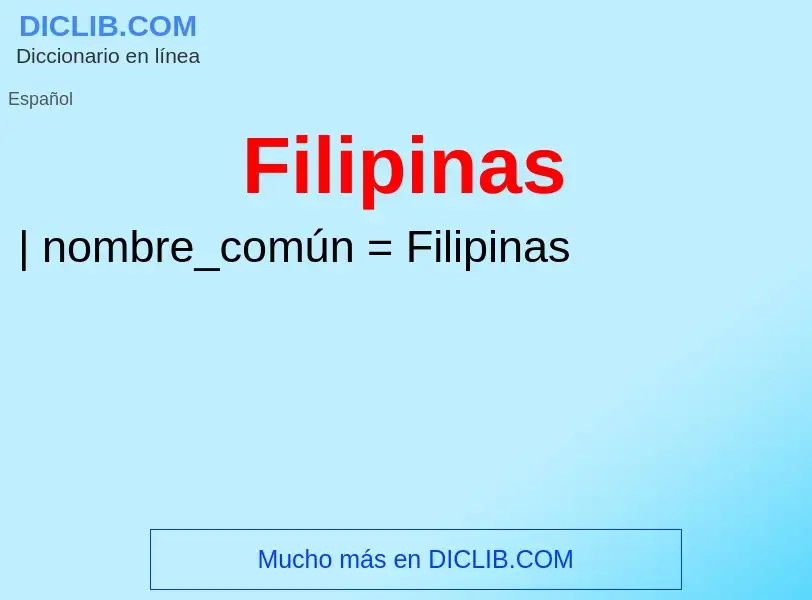 What is Filipinas - meaning and definition