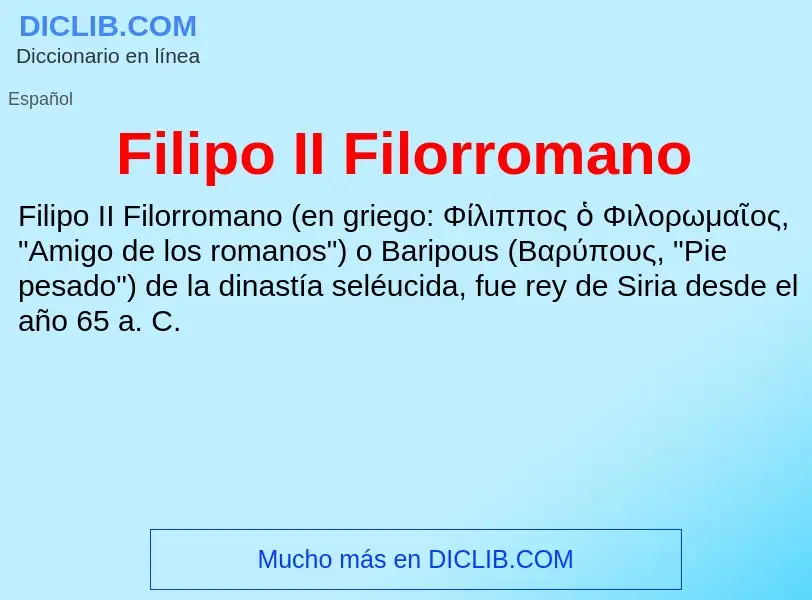 ¿Qué es Filipo II Filorromano? - significado y definición