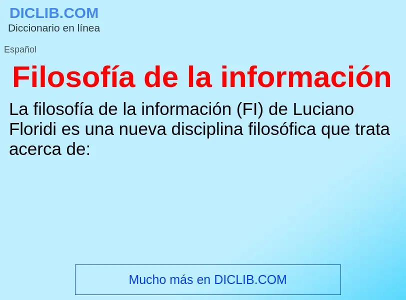 O que é Filosofía de la información - definição, significado, conceito