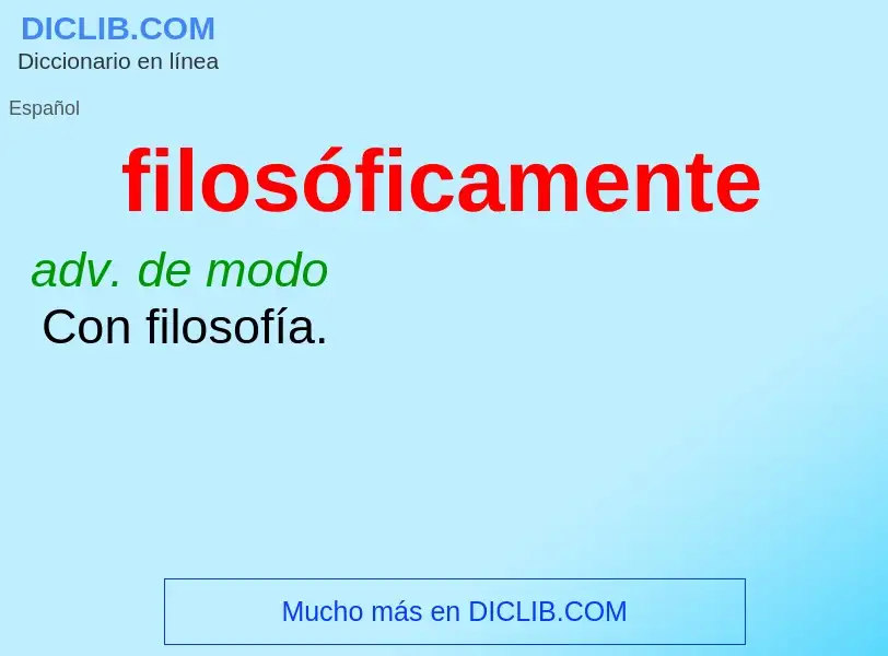 What is filosóficamente - meaning and definition