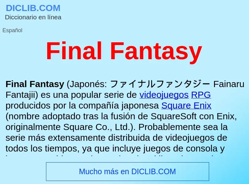 ¿Qué es Final Fantasy ? - significado y definición