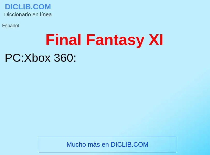 ¿Qué es Final Fantasy XI? - significado y definición