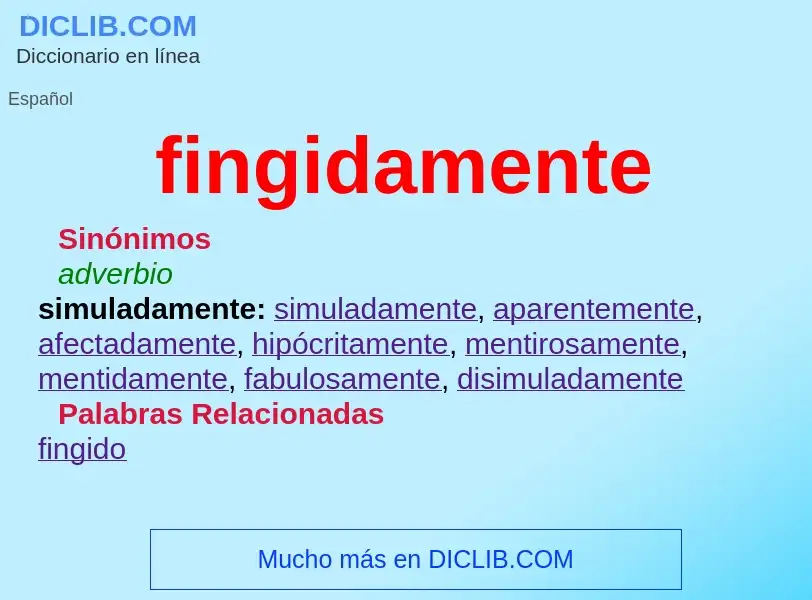 What is fingidamente - meaning and definition