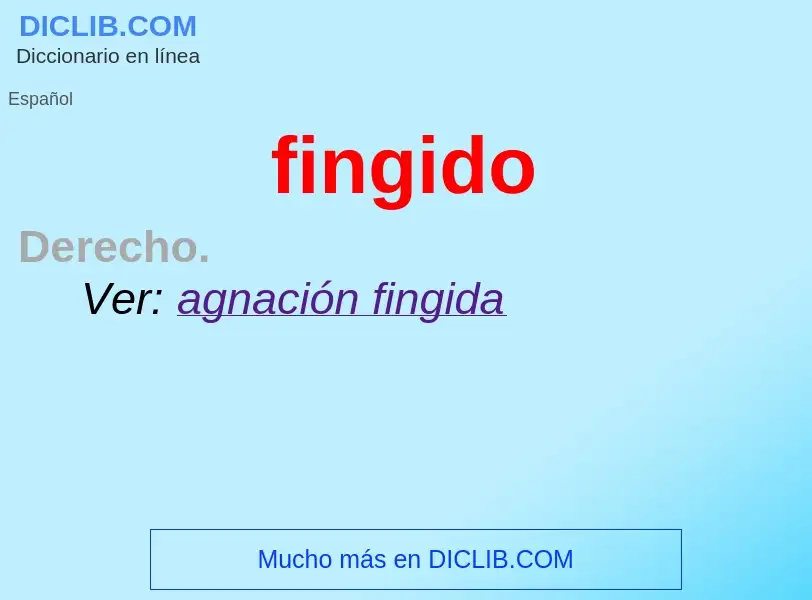 What is fingido - meaning and definition