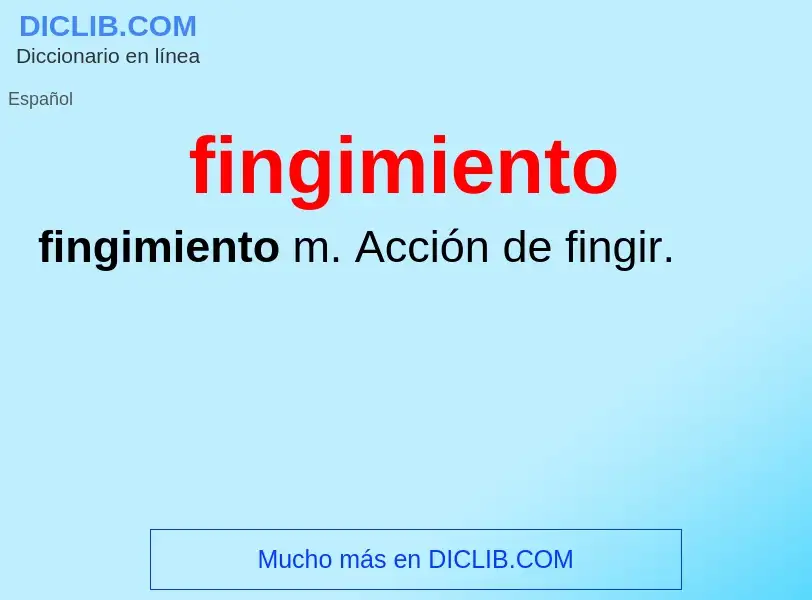 What is fingimiento - meaning and definition