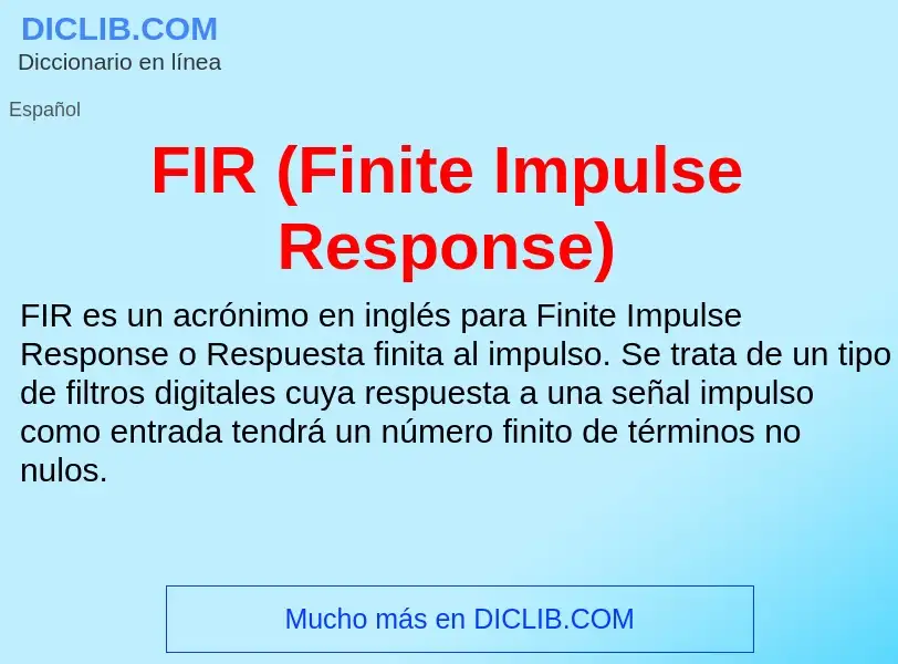 Qu'est-ce que FIR (Finite Impulse Response) - définition