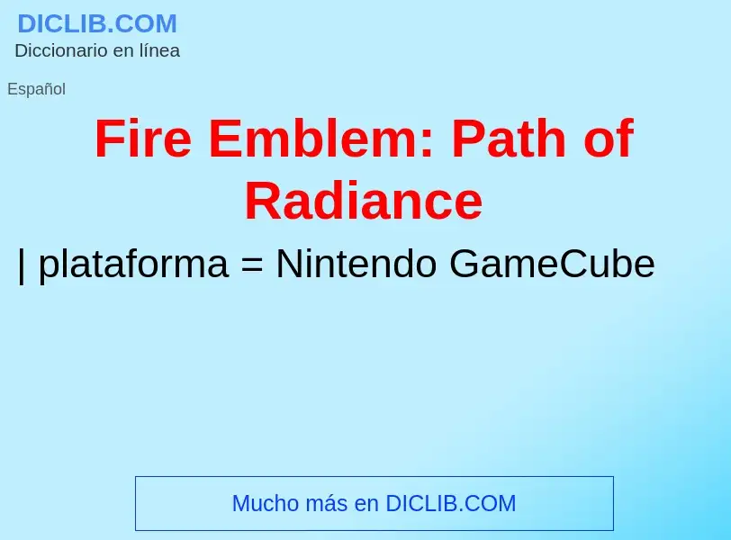 Что такое Fire Emblem: Path of Radiance - определение