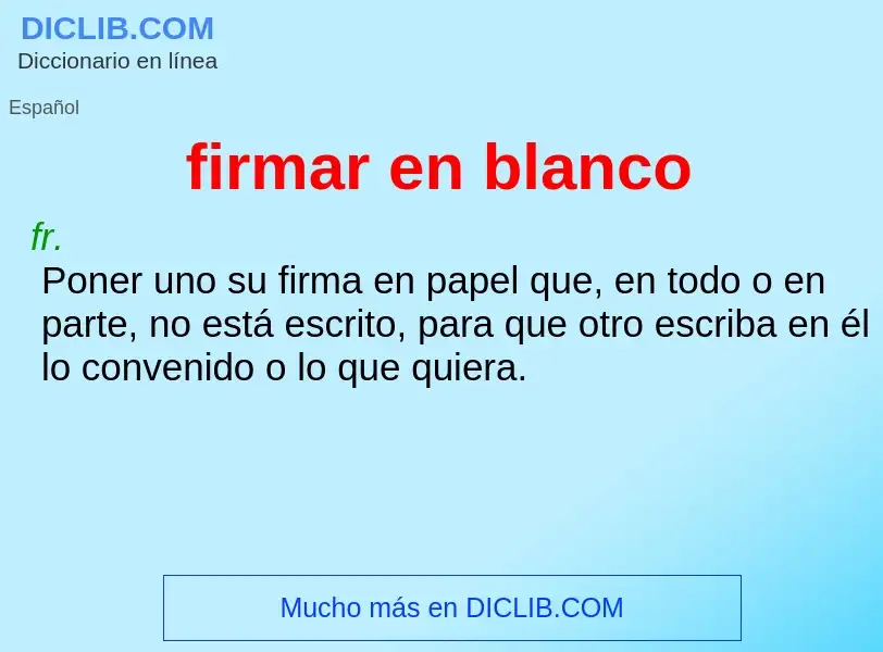 What is firmar en blanco - meaning and definition