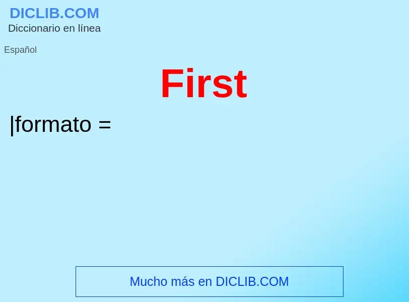 What is First - meaning and definition