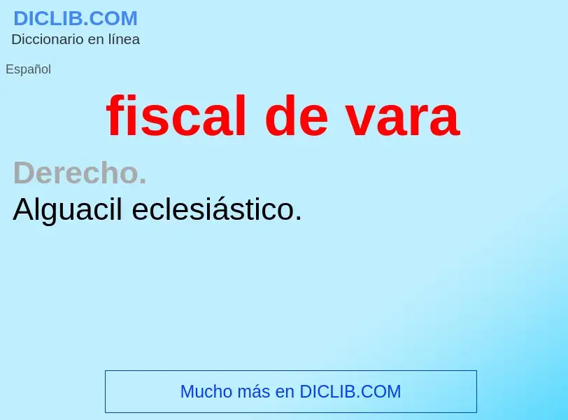 Che cos'è fiscal de vara - definizione