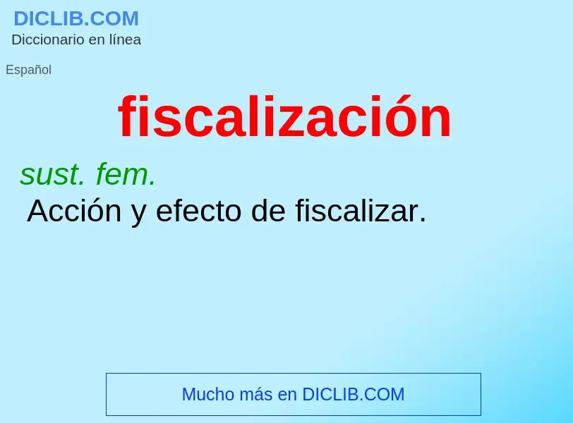 Che cos'è fiscalización - definizione