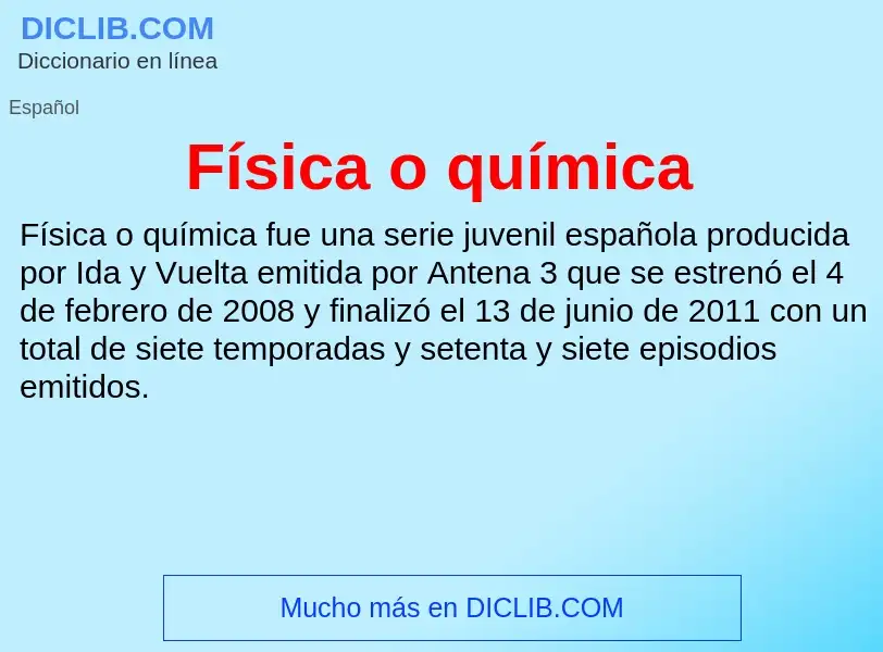 Wat is Física o química - definition