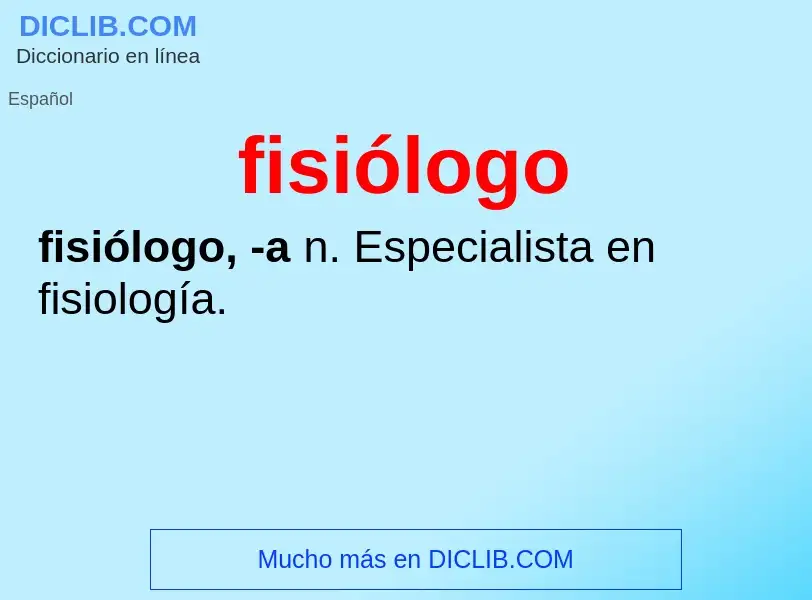 ¿Qué es fisiólogo? - significado y definición