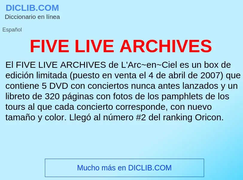 ¿Qué es FIVE LIVE ARCHIVES? - significado y definición