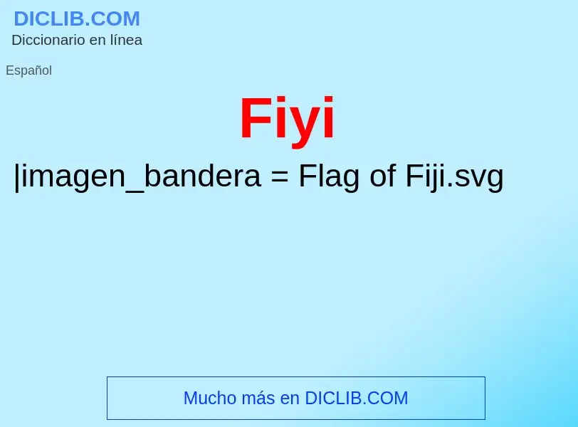 ¿Qué es Fiyi? - significado y definición