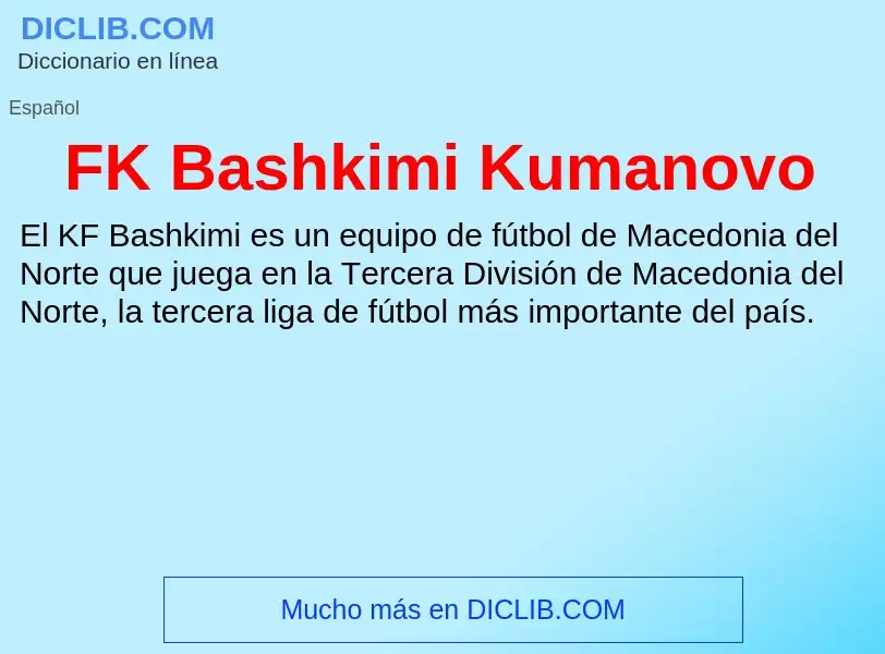 O que é FK Bashkimi Kumanovo - definição, significado, conceito