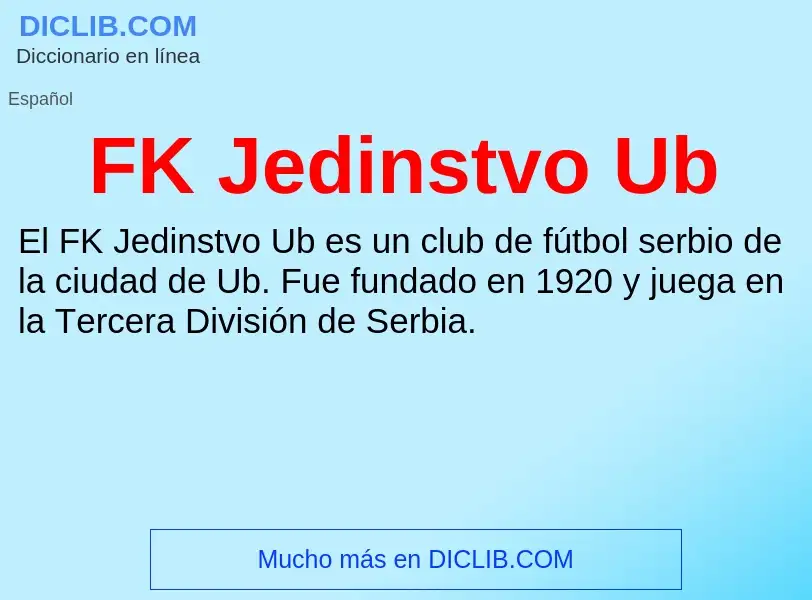 O que é FK Jedinstvo Ub - definição, significado, conceito