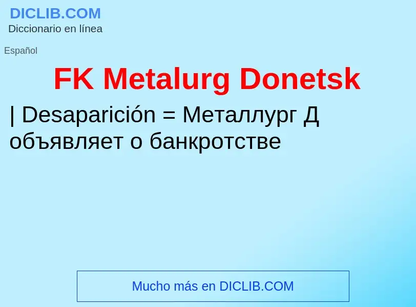 O que é FK Metalurg Donetsk - definição, significado, conceito