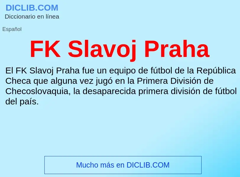 ¿Qué es FK Slavoj Praha? - significado y definición