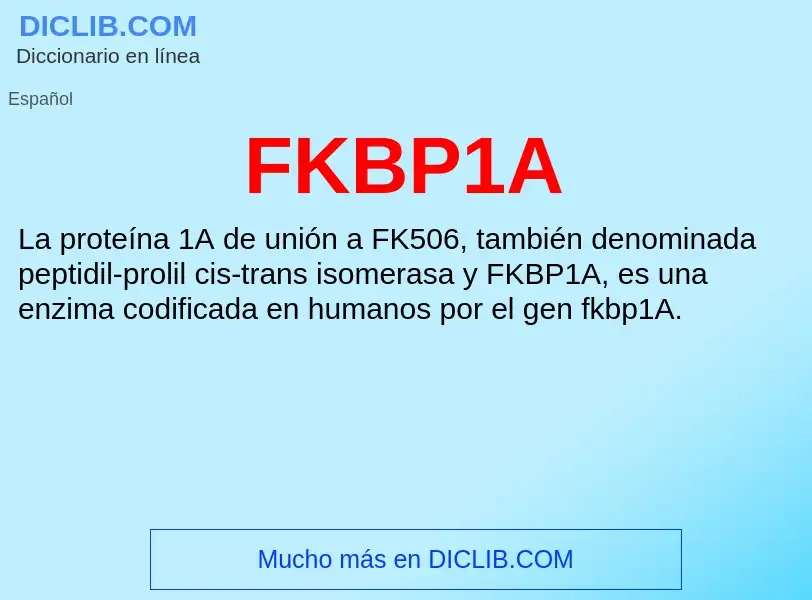 O que é FKBP1A - definição, significado, conceito