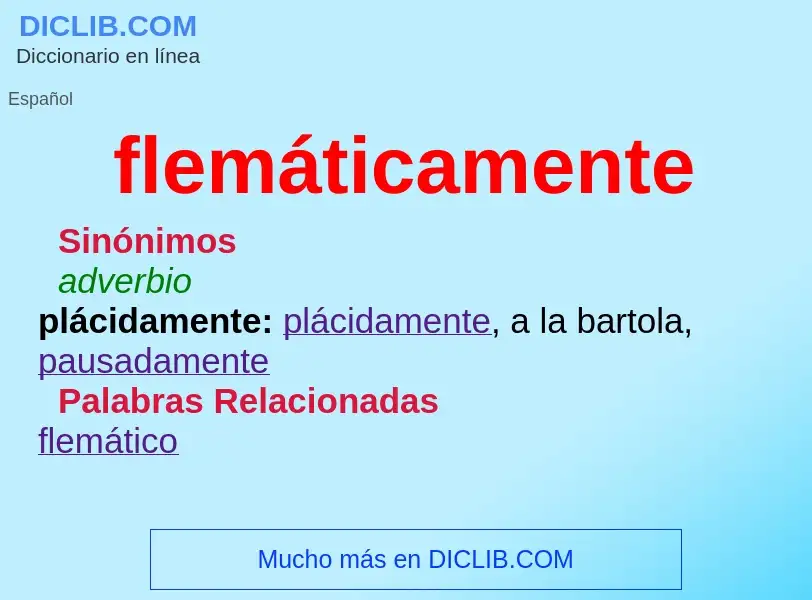 Wat is flemáticamente - definition