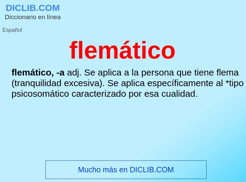 Was ist flemático - Definition