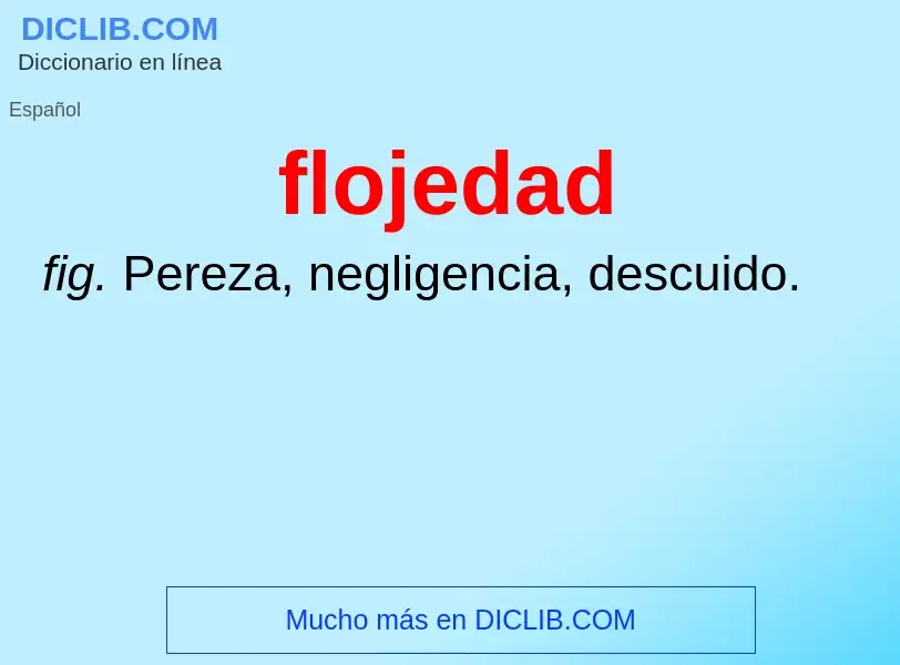 Wat is flojedad - definition