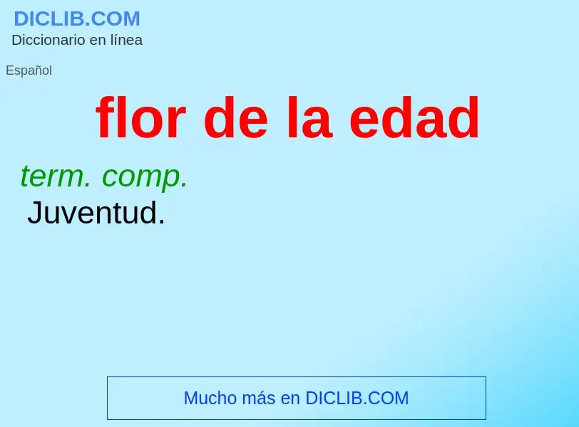 What is flor de la edad - meaning and definition