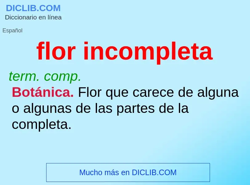 What is flor incompleta - definition