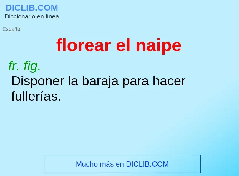 What is florear el naipe - definition