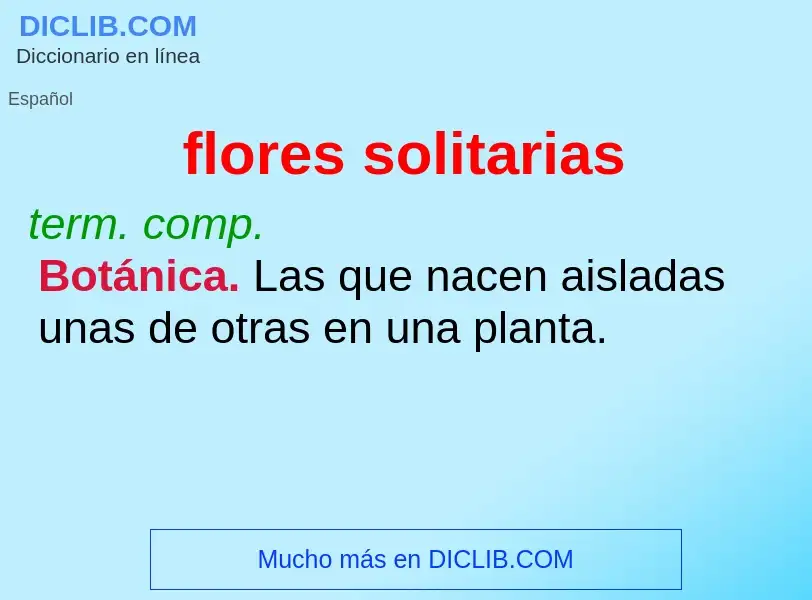 Was ist flores solitarias - Definition