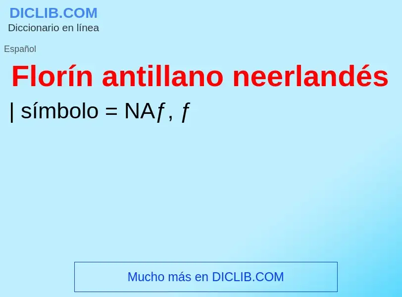 ¿Qué es Florín antillano neerlandés? - significado y definición