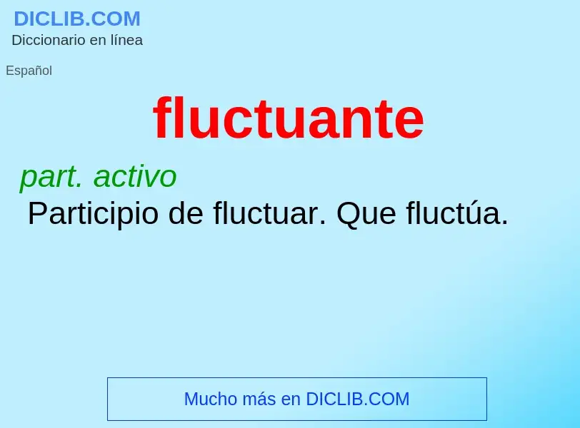 ¿Qué es fluctuante? - significado y definición