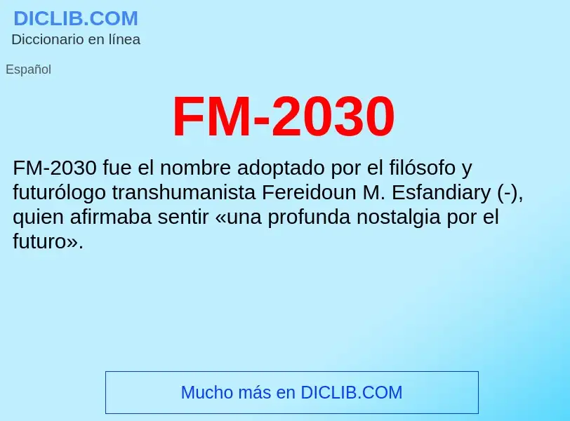 ¿Qué es FM-2030? - significado y definición