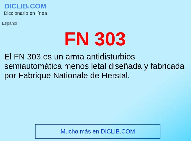 ¿Qué es FN 303? - significado y definición