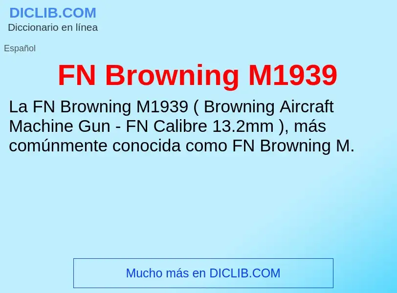 ¿Qué es FN Browning M1939? - significado y definición